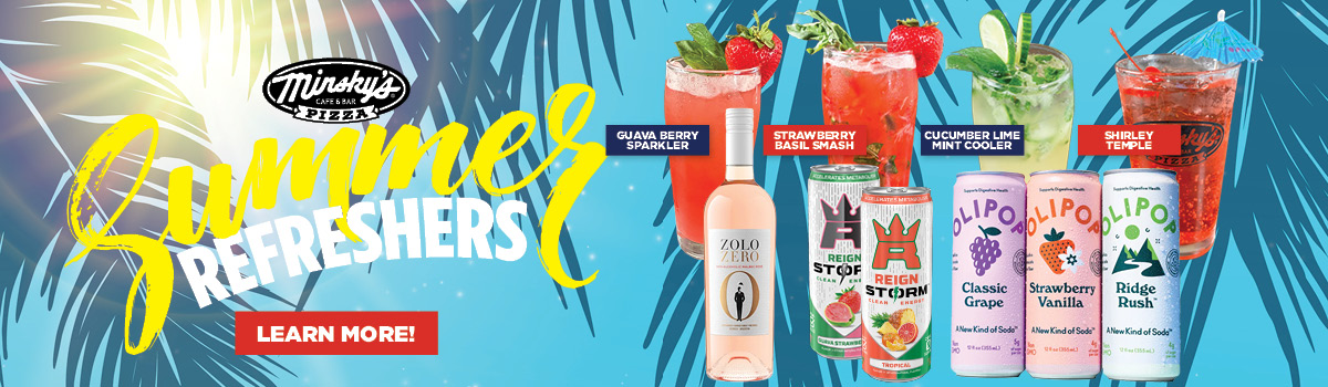 NEW Summer Refreshers at Minsky’s!