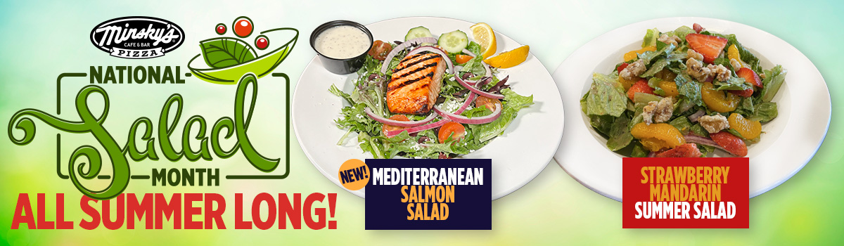 National Salad Month All Summer at Minsky’s!