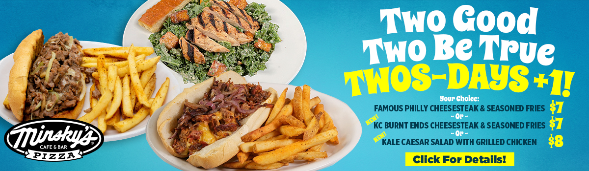 October Two-Good-Two-Be-True-Twos-Day Deals at Minsky’s!
